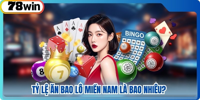 Tỷ lệ ăn bao lô Miền Nam là bao nhiêu? 